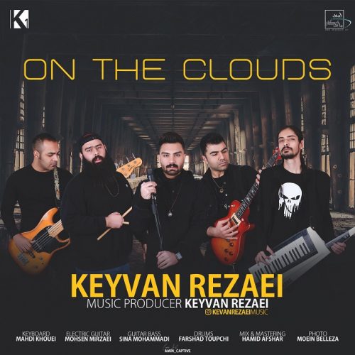 کیوان رضایی - On The Clouds