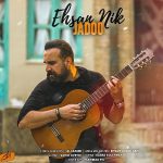 دانلود آهنگ جدید احسان نیک با عنوان جادو