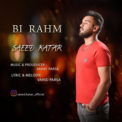 دانلود آهنگ جدید سعید کاتار با عنوان بی رحم