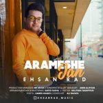 دانلود آهنگ جدید احسان راد با عنوان آرامش جان