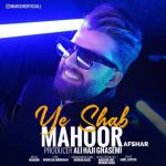 دانلود آهنگ جدید ماهور افشار با عنوان یه شب