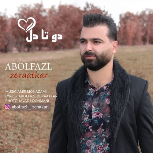 دانلود آهنگ جدید ابولفضل زراعتکار با عنوان دو تا دل