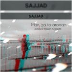 دانلود آهنگ جدید سجاد با عنوان من با تو آرومم