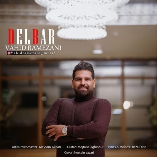 دانلود آهنگ جدید وحید رمضانی با عنوان دلبر