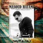 دانلود آهنگ جدید مسعود حاتمی با عنوان چشمای تو