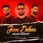 دانلود آهنگ جدید میلاد معروف با عنوان جان دلم