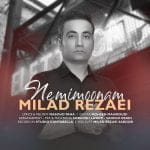 دانلود آهنگ جدید میلاد رضایی با عنوان نمی مونم