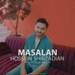 دانلود آهنگ جدید حسین شیرزادیان با عنوان مثلا