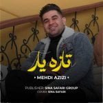 دانلود آهنگ جدید مهدی عزیزی با عنوان تازه یار