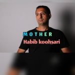 دانلود آهنگ جدید حبیب کوهساری با عنوان مادر