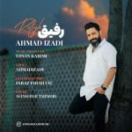 دانلود آهنگ جدید احمد ایزدی با عنوان رفیق