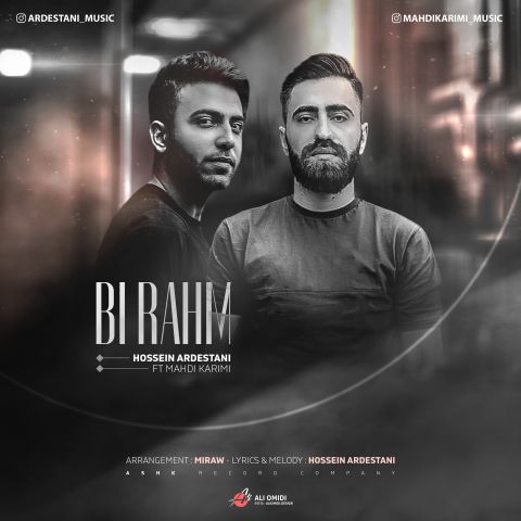 دانلود آهنگ جدید حسین اردستانی و مهدی کریمی با عنوان بی رحم