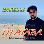 دانلود آهنگ جدید دی جی آتابا با عنوان ریمیکس اینتل 19